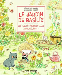 Le jardin de Basilic - les fleurs tombent-elles amoureuses ?