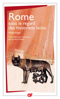 Rome sous le regard des historiens latins - anthologie