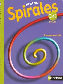 Spirales : maths - CM2 - cycle 3 - fichier élève (édition 2005)