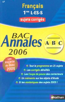 Francais - 1ere l, es, s - annales - sujets corriges - bac 2006