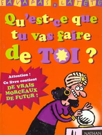 Mais qu'est ce que tu vas faire de toi