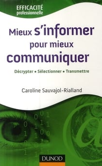 Mieux s'informer pour mieux communiquer - décripter, sélectionner, transmettre