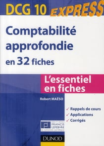 Dcg 10 - comptabilité financière approfondie - l'essentiel en fiches