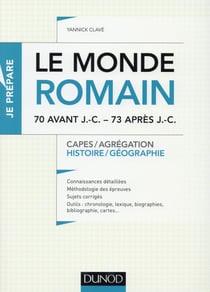 Je prépare - le monde romain - 70 av. j.-c. à 73 apr. j.-c. - capes, agrégation