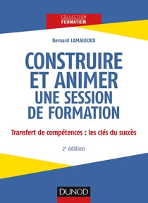 Construire et animer une session de formation - 2e éd.