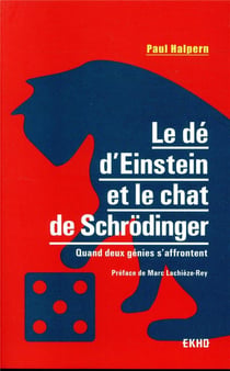 Le dé d'einstein et le chat de schrödinger - quand deux génies s'affrontent