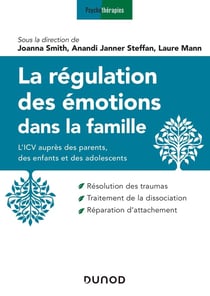 La régulation des émotions dans la famille - l'ICV auprès des parents, des enfants et des adolescents