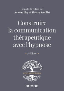 Construire la communication thérapeutique avec l'hypnose (2e édition)