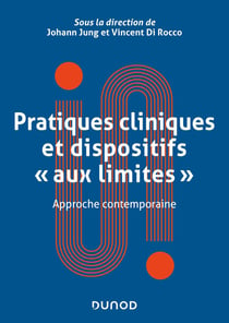Pratiques cliniques et dispositifs "aux limites" : approche contemporaine