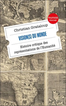 Vision(s) du Monde : Histoire critique des représentations de l'Humanité (2e édition)