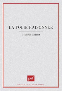 La Folie raisonnée