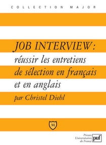 Job interview - réussir les entretiens de sélection en français et en anglais