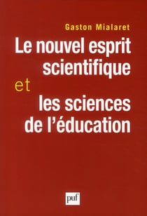 Le nouvel esprit scientifique et les sciences de l'éducation