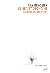 Le néant déchaïné, lumières et extinction