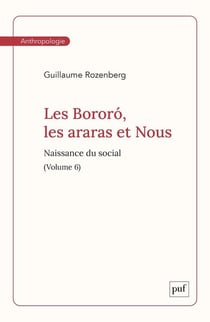 Les Bororó, les araras et Nous. Volume 6