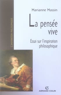 La pensée vive - essai sur l'inspiration philosophique