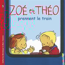 Zoé et Théo Tome 5 : Zoé et Théo prennent le train