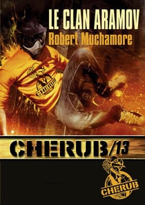 Cherub Tome 13 : le clan Aramov