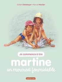 Je commence à lire avec Martine Tome 4 : un mercredi formidable