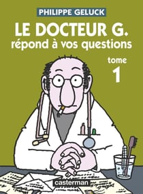 Le docteur G. répond à vos questions Tome 1