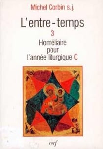 L'Entre-Temps - tome 3 Homéliaire pour l'année liturgique