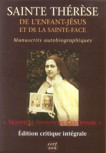 Sainte therese de l'enfant-jesus et de la sainte-face - manuscrits autobiographiques