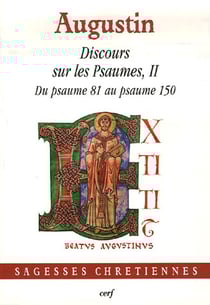 Discours sur les psaumes Tome 2 - du psaume 81 au psaume 150