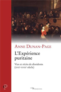 L'expérience puritaine - vies et récits de dissidents (XVIIe-XVIIIe siècle)