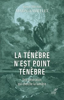 La ténèbre n'est point ténèbre : Une génération qui cherche la lumière