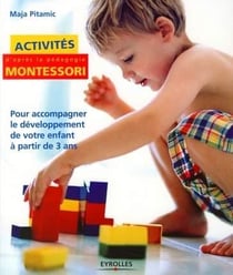 Activités d'après la pédagogie Montessori - pour accompagner le développement de votre enfant à partir de 3 ans