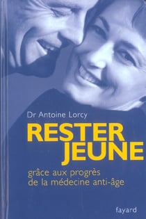 Rester jeune grace aux progres de la medecine anti-age