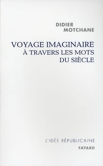 Voyage imaginaire à travers les mots du siècle