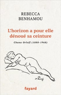 L'horizon a pour elle denoué sa ceinture - chana Orloff (1888-1968)