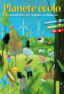 Planète écolo - le grand livre des activités écologiques