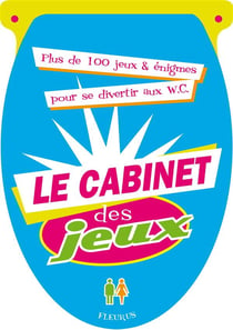 Le cabinet des jeux - plus de 100 jeux & énigmes pour se divertir aux w.c.