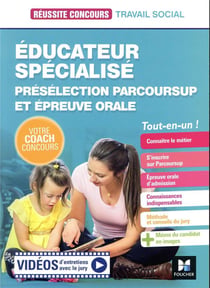 Réussite concours : éducateur spécialisé - présélection parcoursup et épreuve orale - tout-en-un