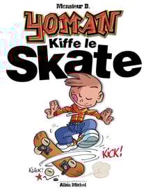 Yoman - Tome 05 : Kiffe le skate