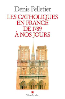 Les catholiques en france de 1789 à nos jours