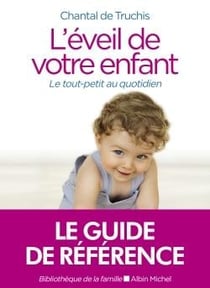 L'éveil de votre enfant - le tout-petit au quotidien (édition 2020)