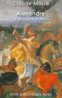 Alexandre - la destinée d'un mythe