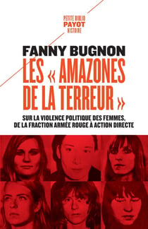 Les "Amazones de la terreur" : Sur la violence politique des femmes, de la Fraction Armée rouge à Action directe