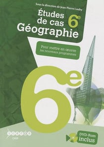 ETUDES DE CAS GEOGRAPHIE 6E - 2E EDITION