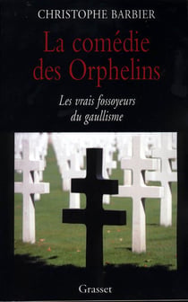 La comédie des orphelins - les vrais fossoyeur du gaullisme