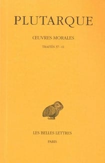 Oeuvres morales Tome 7 - deuxième partie - traités 37-41