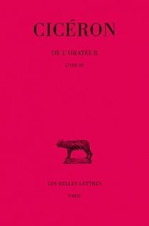 De l'Orateur. Tome III : Livre III