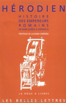 Histoire des empereurs romains, de Marc Aurèle à Gordien III (180 ap. J.-C. - 238 ap. J.-C.)
