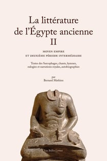 Litterature de l'Egypte ancienne Tome 2 - moyen empire et deuxième période intermédiaire
