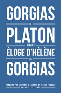 Gorgias de Platon - éloge d'Hélène de Gorgias