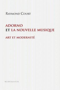 Adorno et la nouvelle musique : Art et modernité