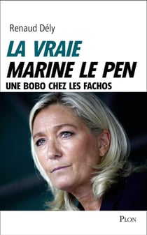 La vraie Marine Le Pen - une bobo chez les fachos